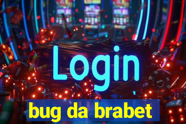 bug da brabet